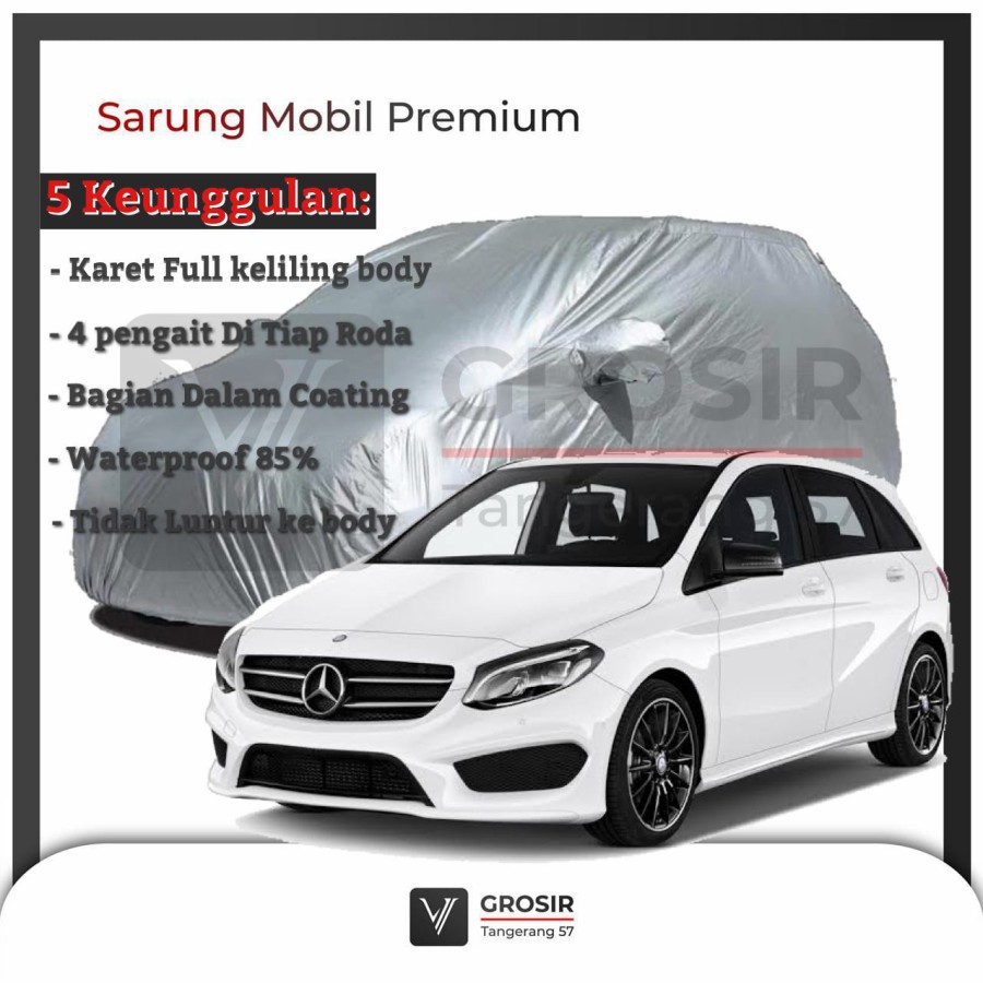 BODY COVER MOBIL MERCEDES BENZ B CLASS - PENUTUP MOBIL MERCEDES BENZ B CLASS