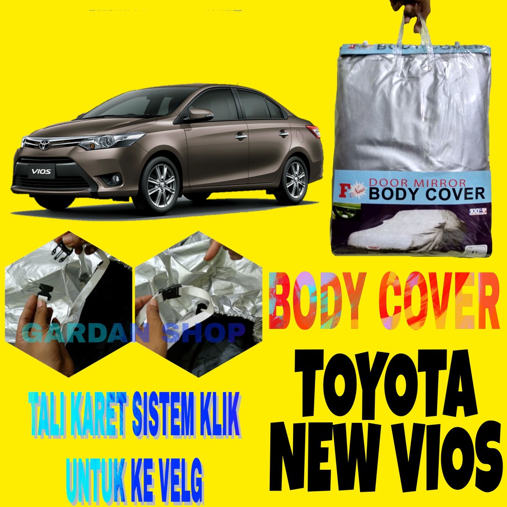 Body Cover NEW VIOS LIMO Sarung Penutup Pelindung Bodi Mobil Vios Cover Ada Tali Karet KLIK Ke Velg