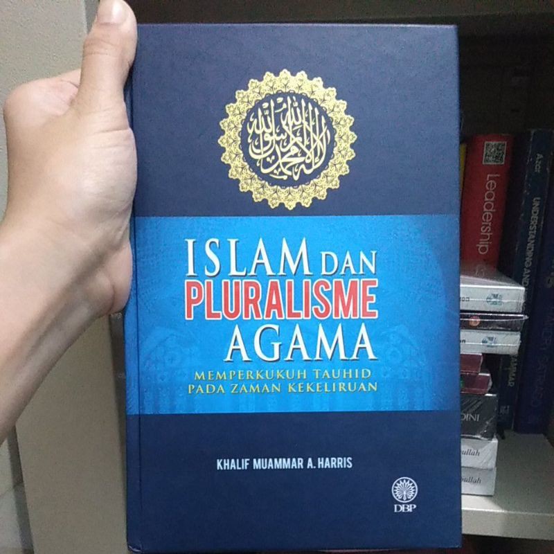 Islam dan Pluralisme Agama; Memperkukuh Tauhid pada Zaman Kekeliruan