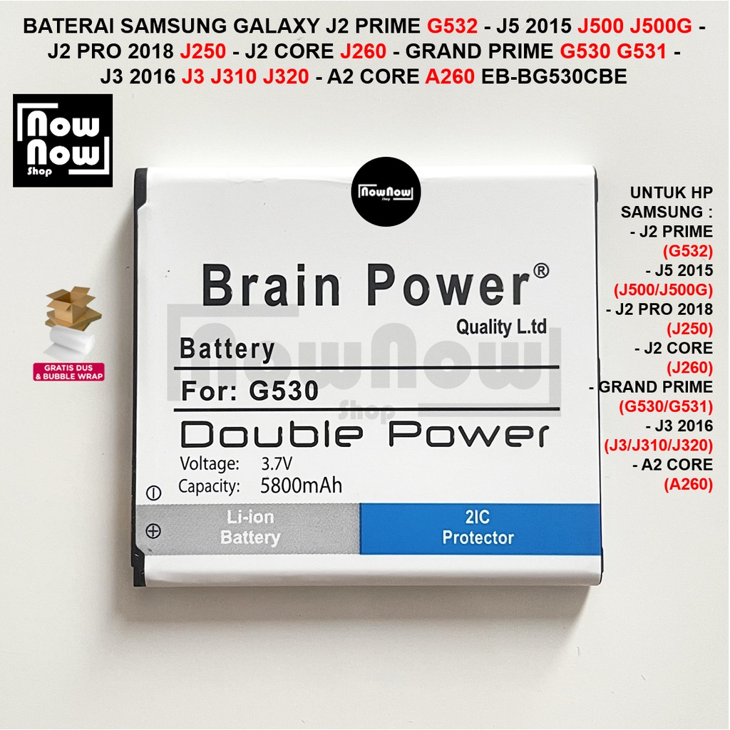 Baterai BrainPower Brain Power Samsung Galaxy J2 Prime G532 - J5 2015 J500 J500G - J2 Pro 2018 J250 - J2 Core J260 - Grand Prime G530 G531 - J3 2016 J3 J310 J320 - A2 Core A260 EB-BG530CBE Original Batre Batrai Double Power HP