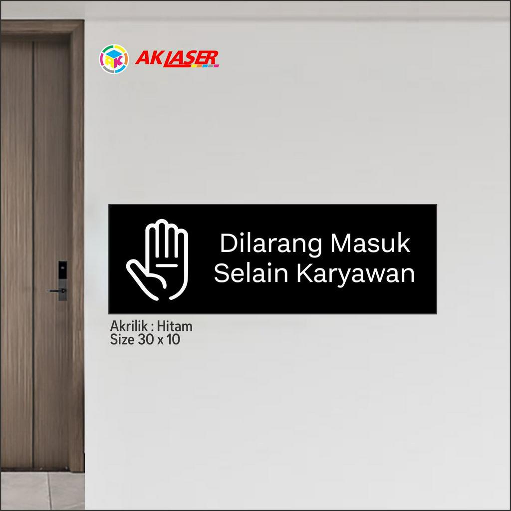 

Akrilik Dilarang Masuk Staff Only Tipe 5 Acrylic Custom
