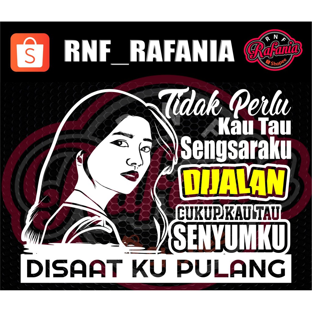 STICKER KACA PINTU MOBIL TRUCK/PICK UP/L300 TIDAK PERLU KAU TAU SENGSARAKU DI JALAN