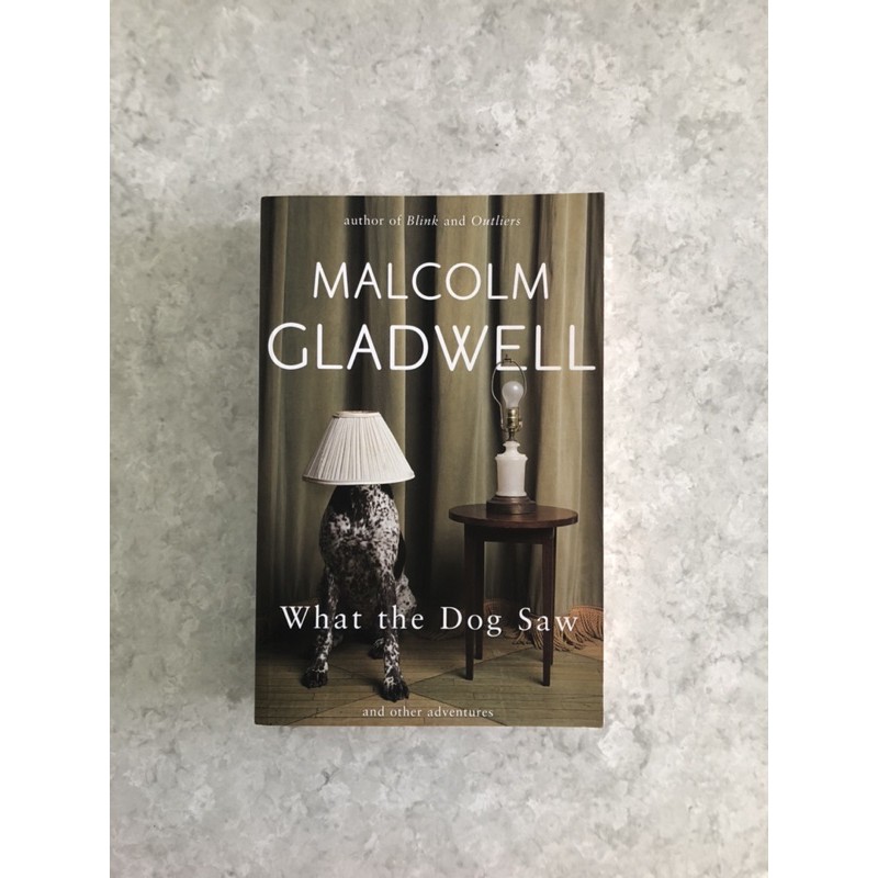 What The Dog Saw - Malcolm Gladwell