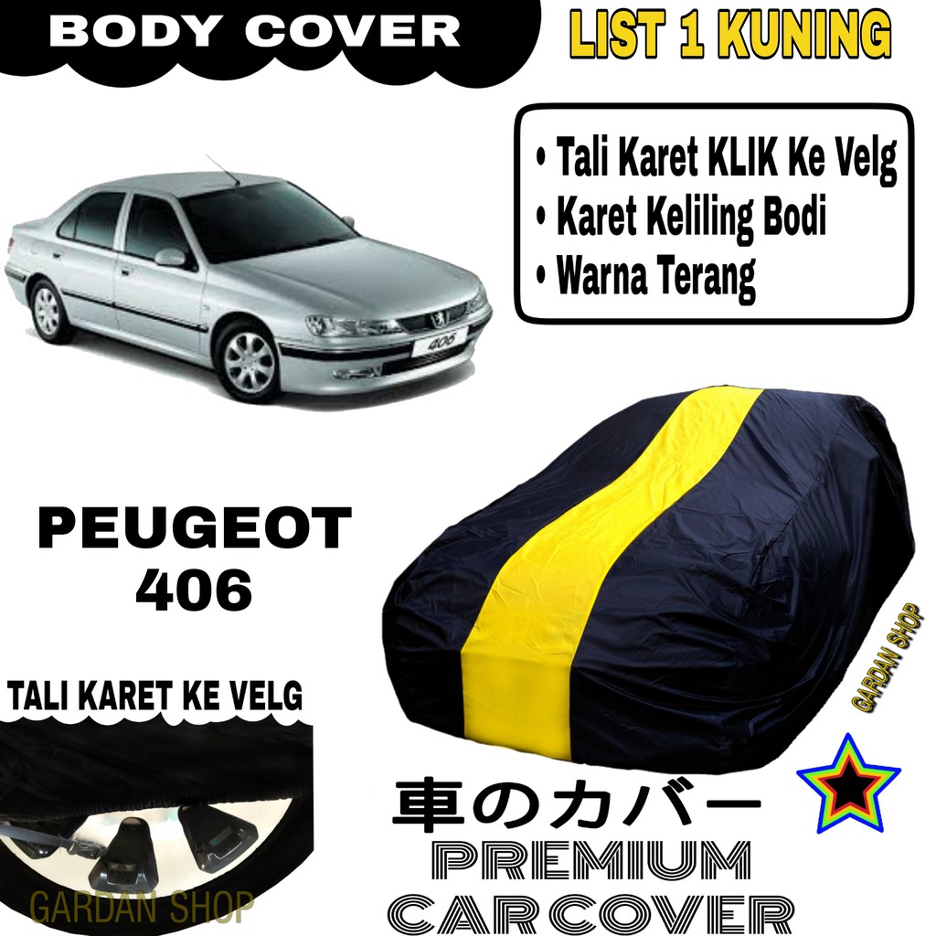 Body Cover PEUGEOT 406 List Single KUNING Sarung Mobil Penutup Peugeot PREMIUM