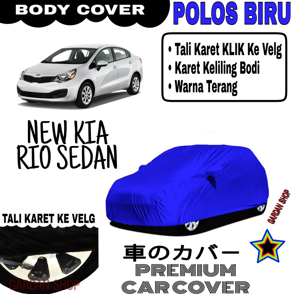 Sarung Mobil NEW KIA RIO SEDAN Polos BIRU Body Cover Penutup Body Rio PREMIUM Biru