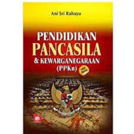 Buku Pendidikan Pancasila & Kewarganegaraan PPKn Edisi Revisi Ani Sri Bumi Aksara