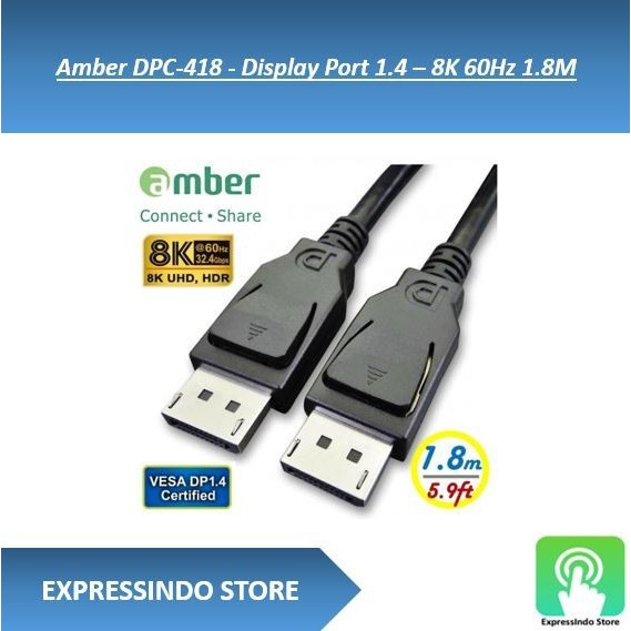 Amber DPC-418 - Display Port 1.4 – 8K 60Hz 1.8M