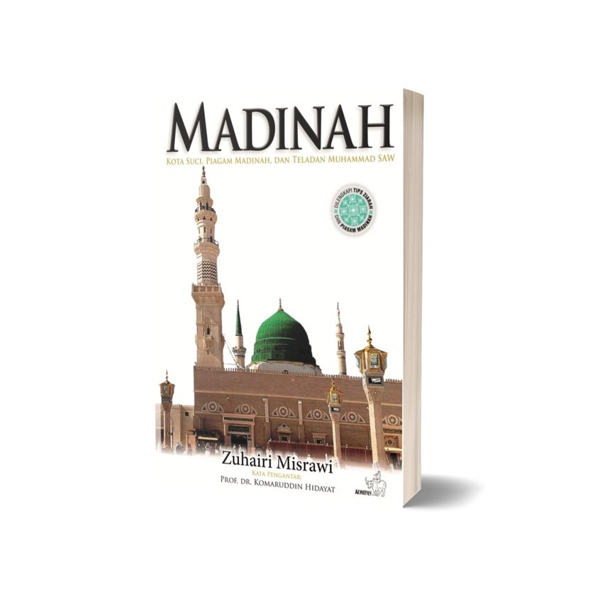 Madinah: Kota Suci, Piagam Madinah dan Teladan Muhammad SAW - Zuhairi Misrawi