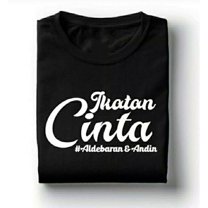 T-shirt Baju Kaos IKATAN CINTA ALDEBARAN & ANDIN