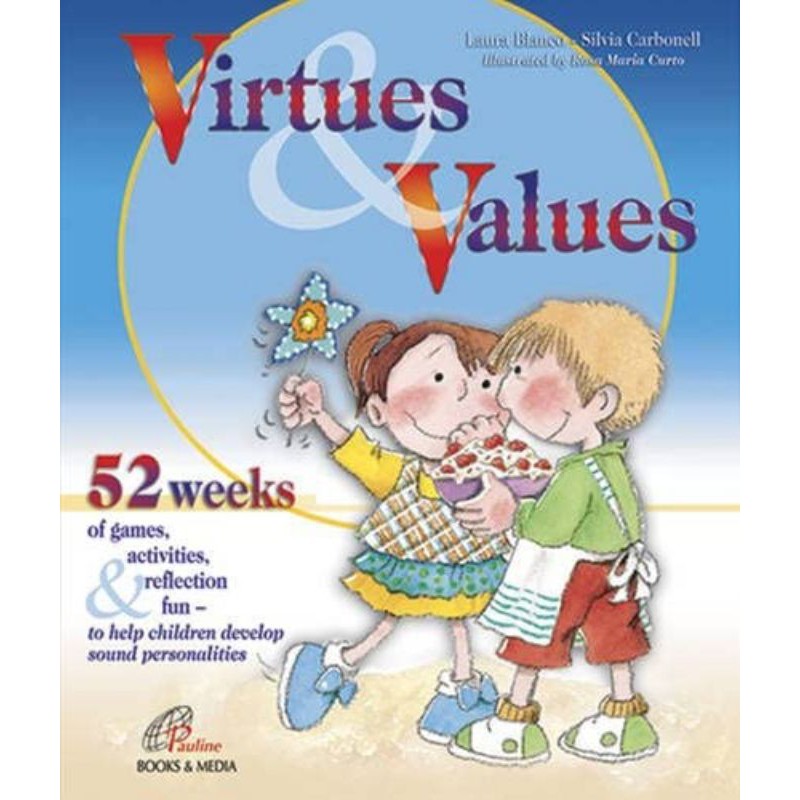 Virtues & Values: 52 Weeks of Games, Activities, Reflection and Fun