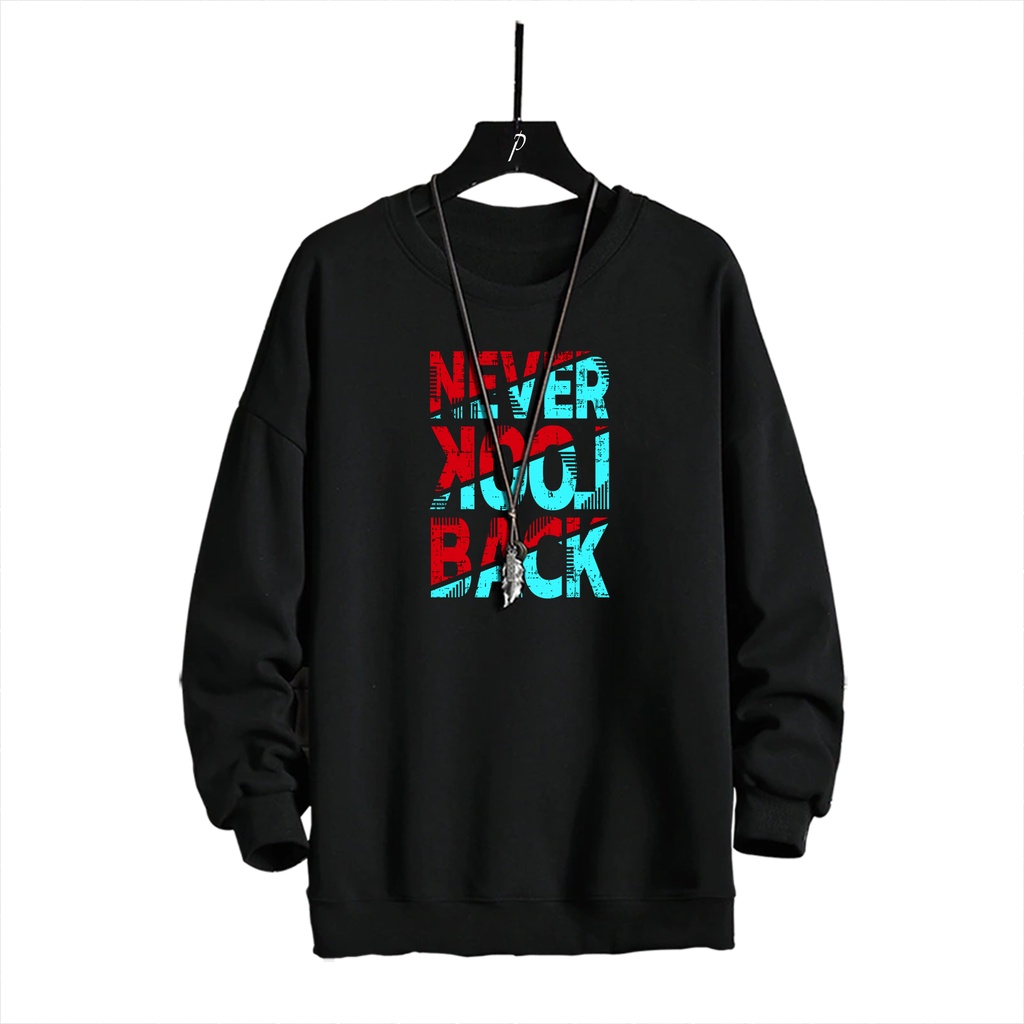 Sweater crewneck pria NEVER LOOK BACK sweter cewek cowok murah keren