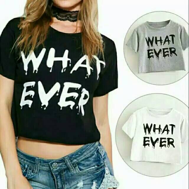 T-SHIRT WHAT EVER