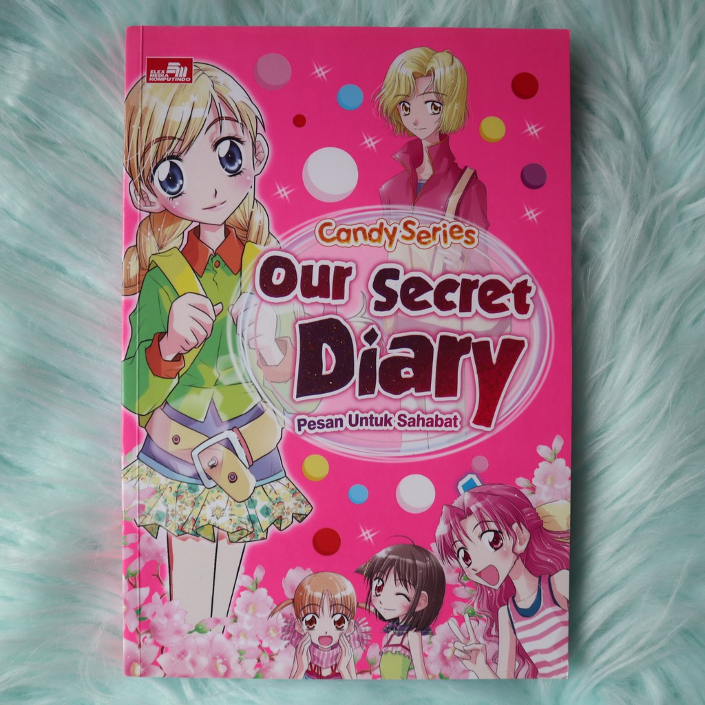 

Candy Series : Our Secret Diary (Pesan Untuk Sahabat)