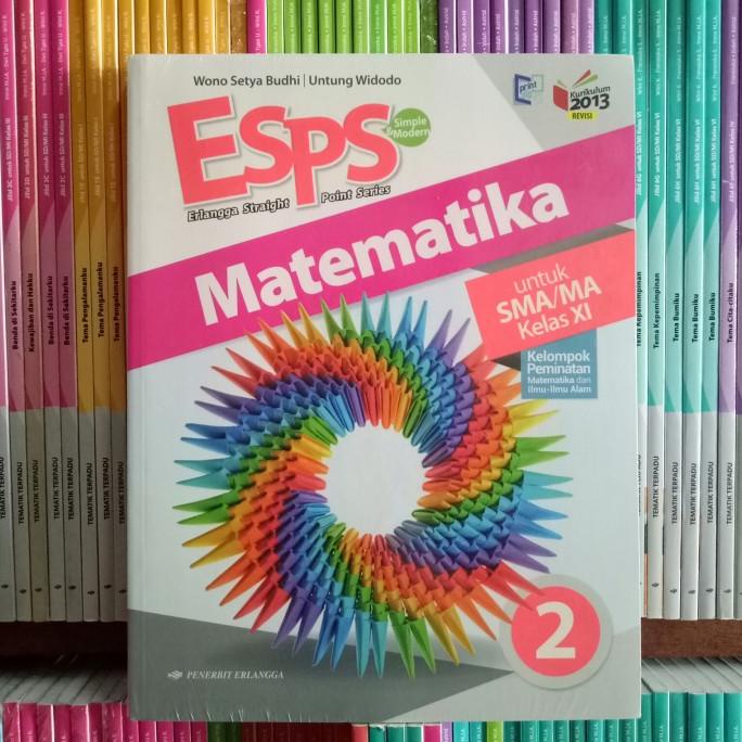 

BUKU ESPS MATEMATIKA SMA/MA KELAS 11 PEMINATAN REVISI K13N