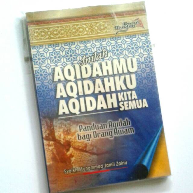 Inilah Aqidahmu Aqidahku Aqidah Kita Semua