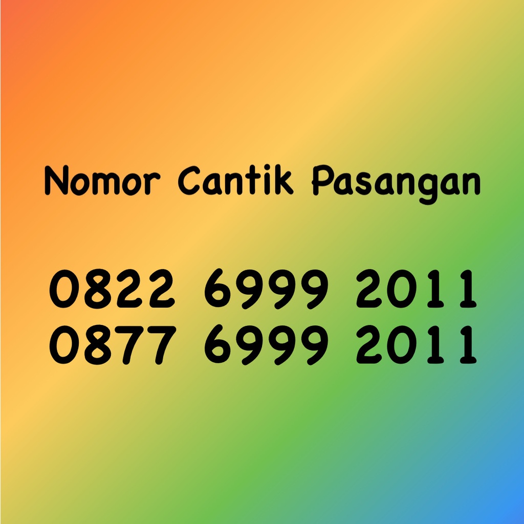 Nomor Cantik Pasangan Seri Tahun - 11 - 0822 & 0877 6999 2011