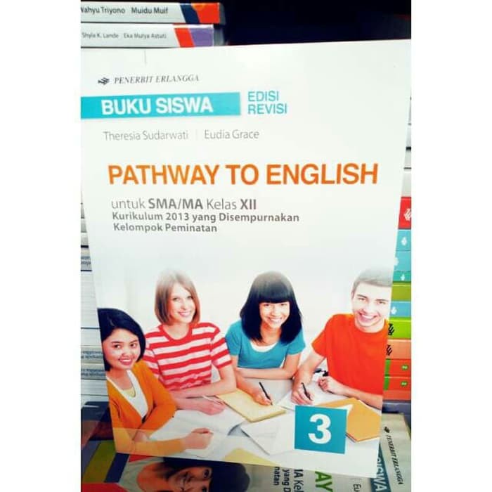 

Buku Siswa Pathway to English SMA/MA Kelas XII Kelompok Peminatan - Kurikulum 2013 - Erlangga