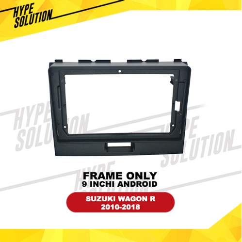 Frame Headunit android 9 inchi WAGON R 2010-2018
