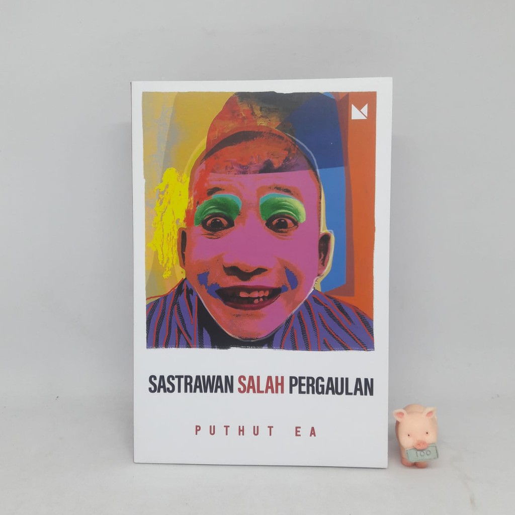 Sastrawan Salah Pergaulan - Puthut EA