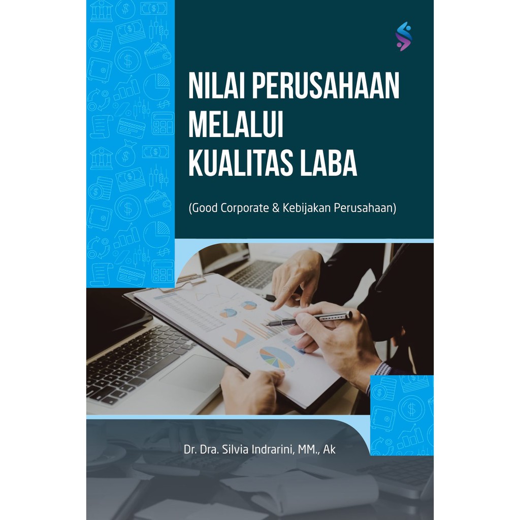 BUKU “ NILAI PERUSAHAAN MELALUI KUALITAS LABA (Good Governance dan Kebijakan Perusahaan) “