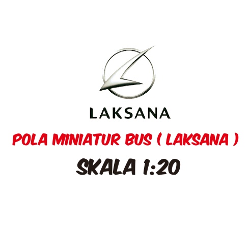 (Laksana) Pola Miniatur Bus Skala 1:20 Karoseri Laksana