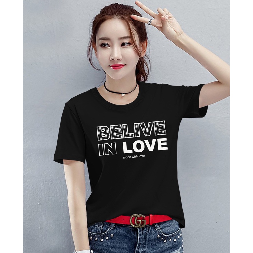 KAOS WANITA BELIVE IN LOVE | BAJU DISKON | T-SHIRT WANITA MURAH | BAJU KAOS TERLARIS | BAJU MOTIF LUCU