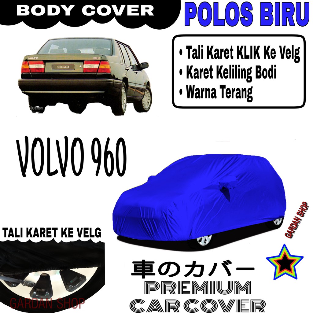 Sarung Mobil VOLVO 960 Polos BIRU Body Cover Penutup Body Volvo PREMIUM Biru