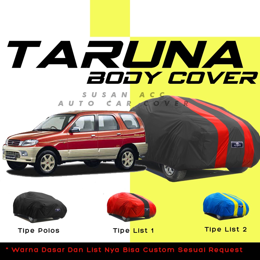 Body Cover Mobil taruna Sarung Mobil taruna/taruna long/taruna short/taruna fgx/taruna oxxy/taruna cx/taruna cl/taruna oxxy fgx/taruna csx/avanza/xenia/calya/sigra/mobilio