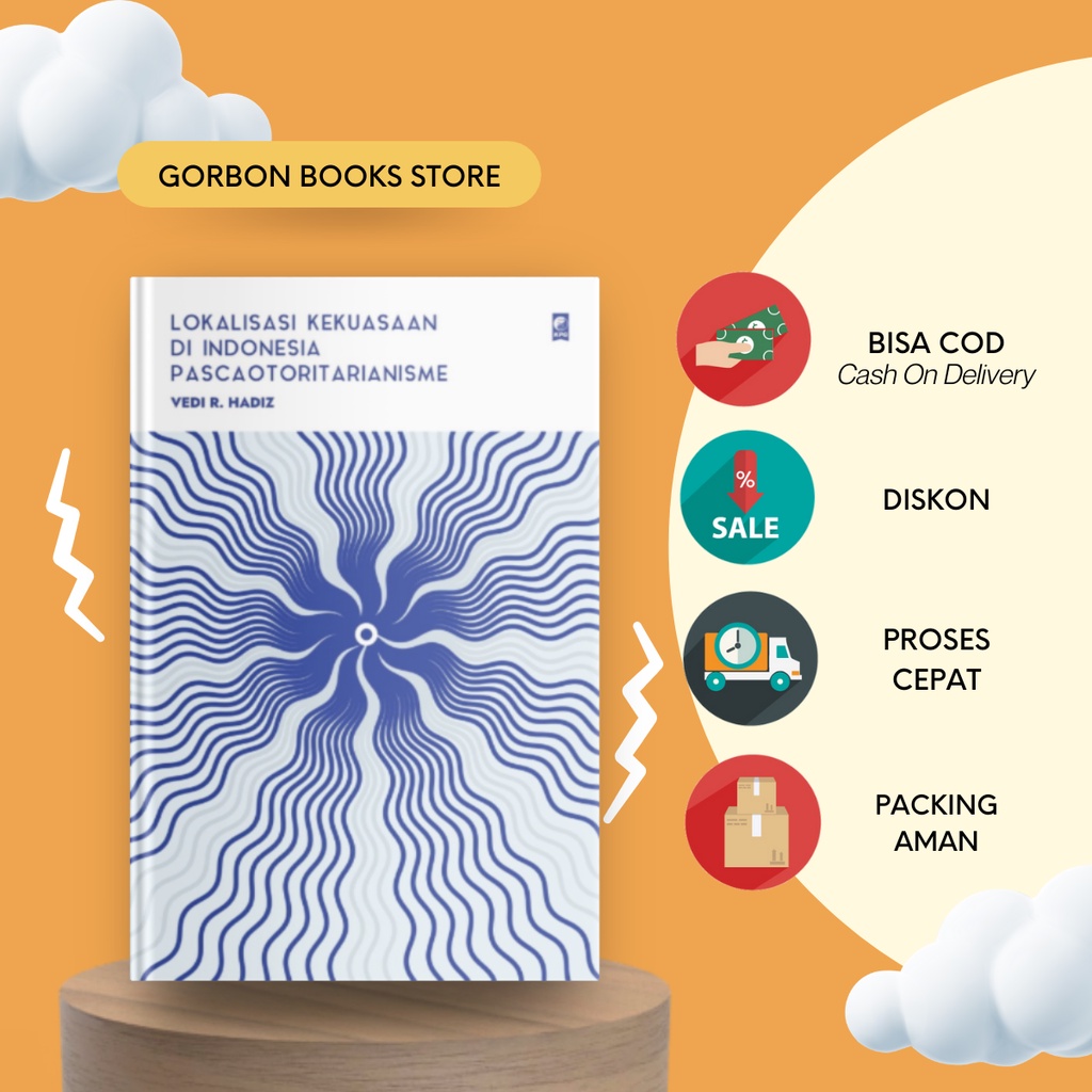Lokalisasi Kekuasaan di Indonesia Pascaotoritarianisme by Vedi R.Hadiz