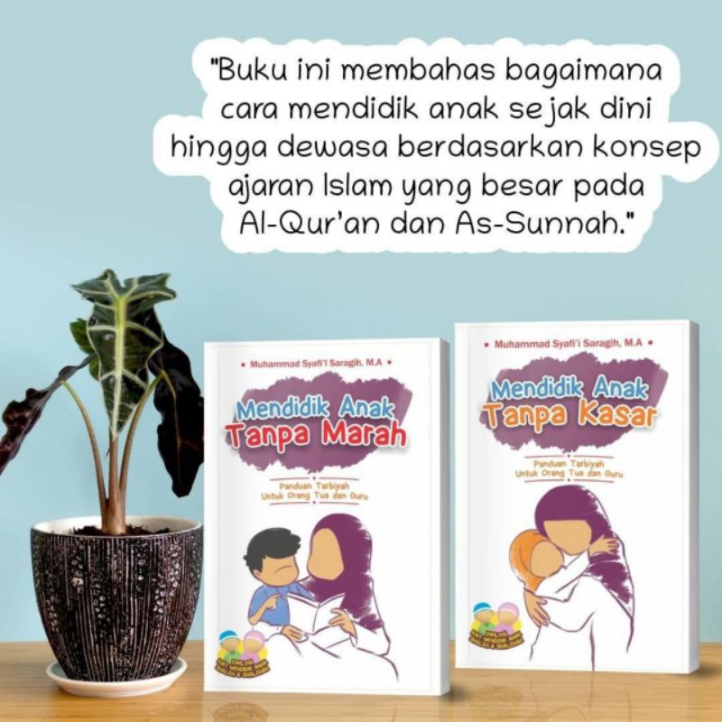 [Ready] Buku Parenting Mendidik Anak Tanpa Kasar dan Marah - Panduan Tarbiyah Untuk Orang Tua Dan Gu