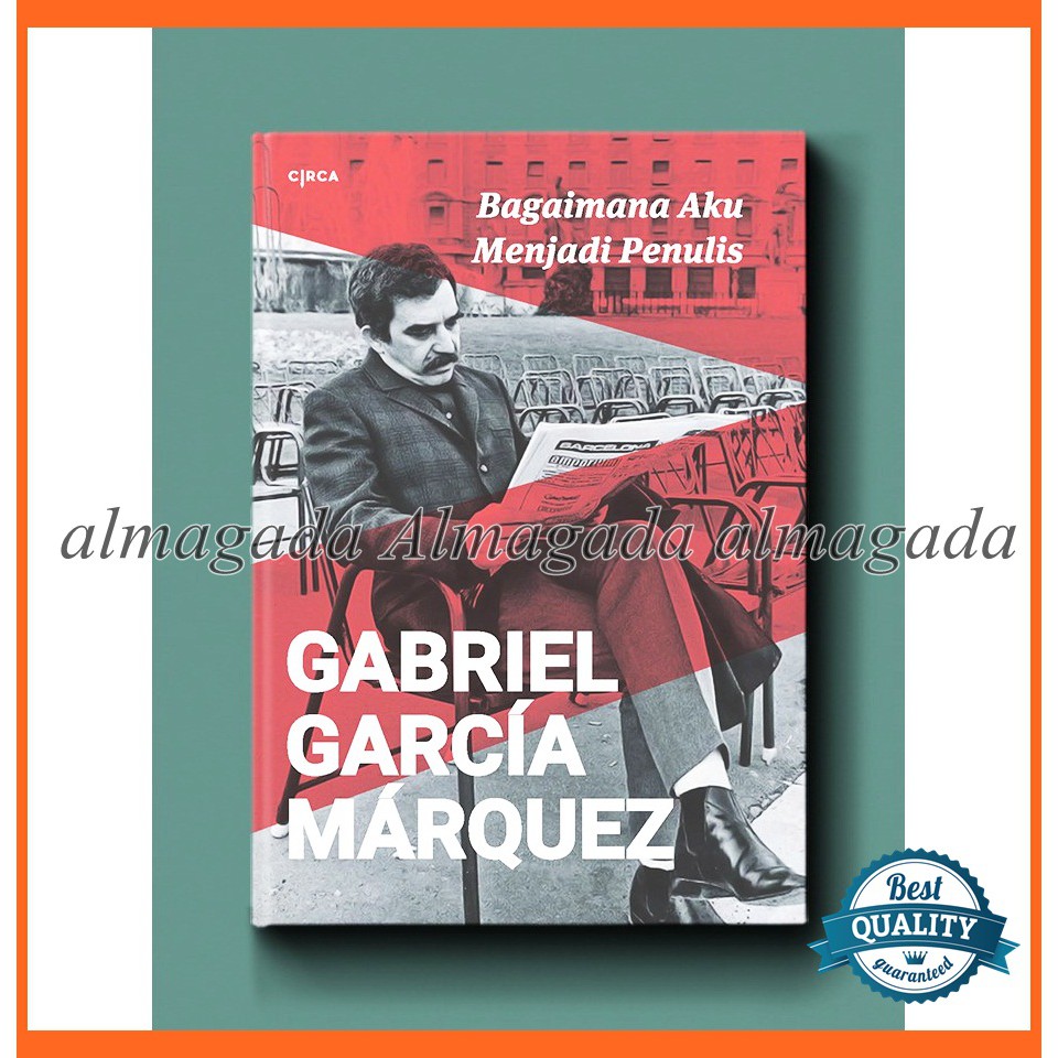 

BUKU Bagaimana Aku Menjadi Penulis oleh Gabriel Garcia Marquez