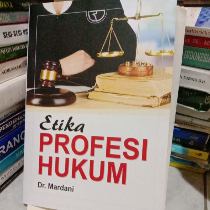 

ETIKA PROFESI HUKUM By Dr. mardani