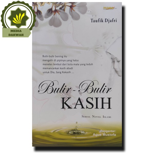 Buku Bulir Bulir Kasih Oleh Taufik Djafri dan Agus Mustofa