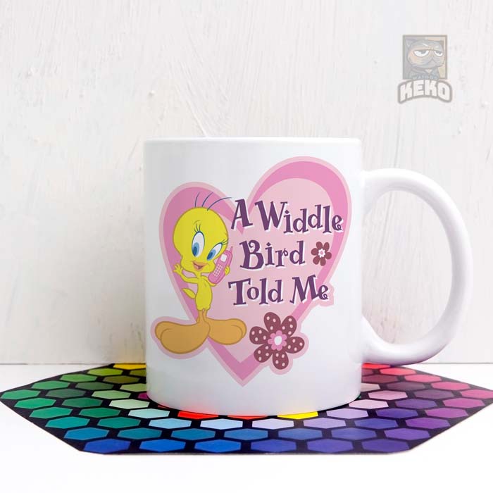 Mug Keramik Tweety A Widdle Bird Told Me Coffee