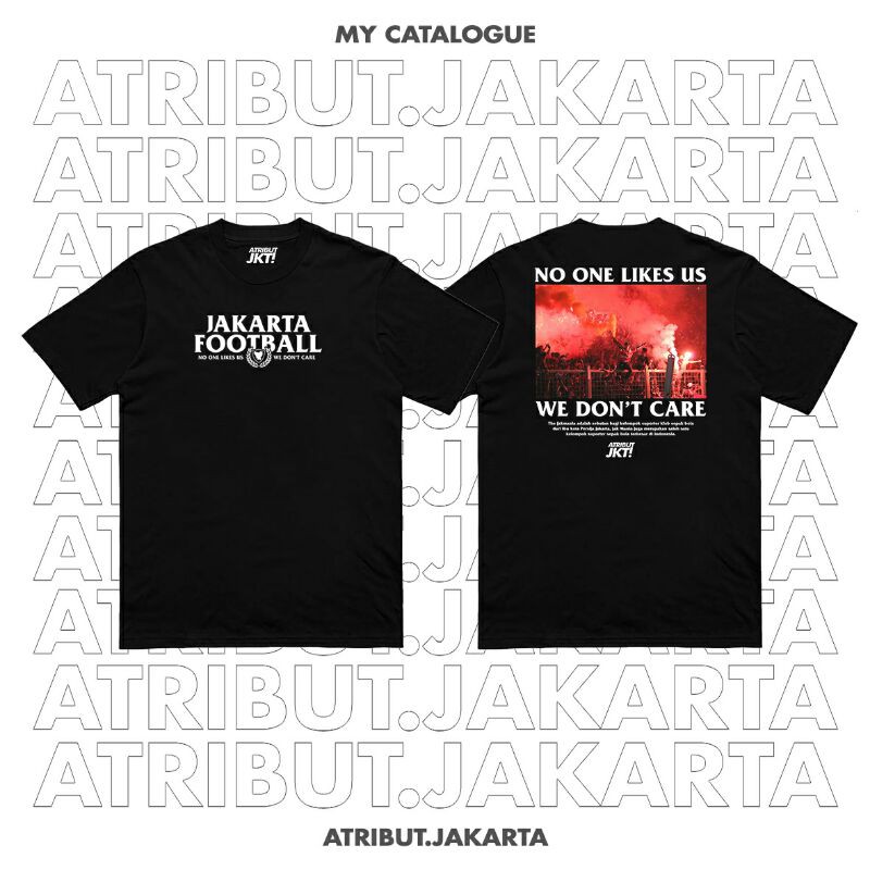 Kaos Persija Jakarta - Jakarta Football  - No one like us we dont care