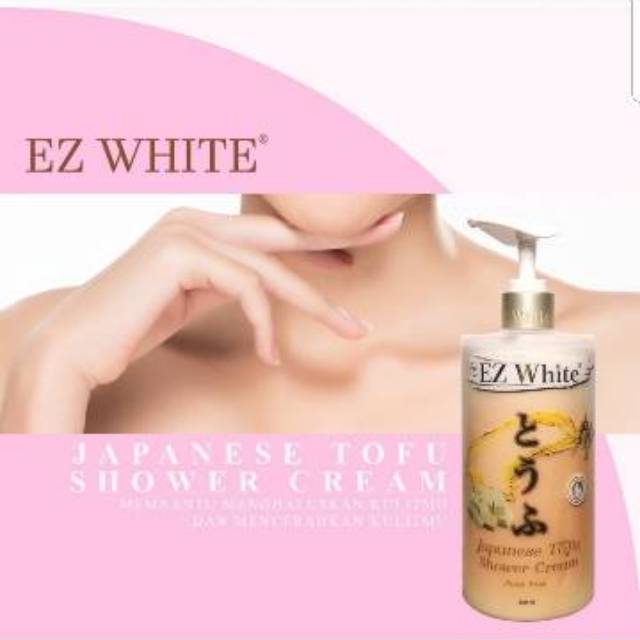 SABUN PEMUTIH BADAN PERMANEN EZ WHITE JAPANESE TOFU SHOWER CREAM 500ML BPOM ORIGINAL - SABUN MANDI CAIR EZ WHITE