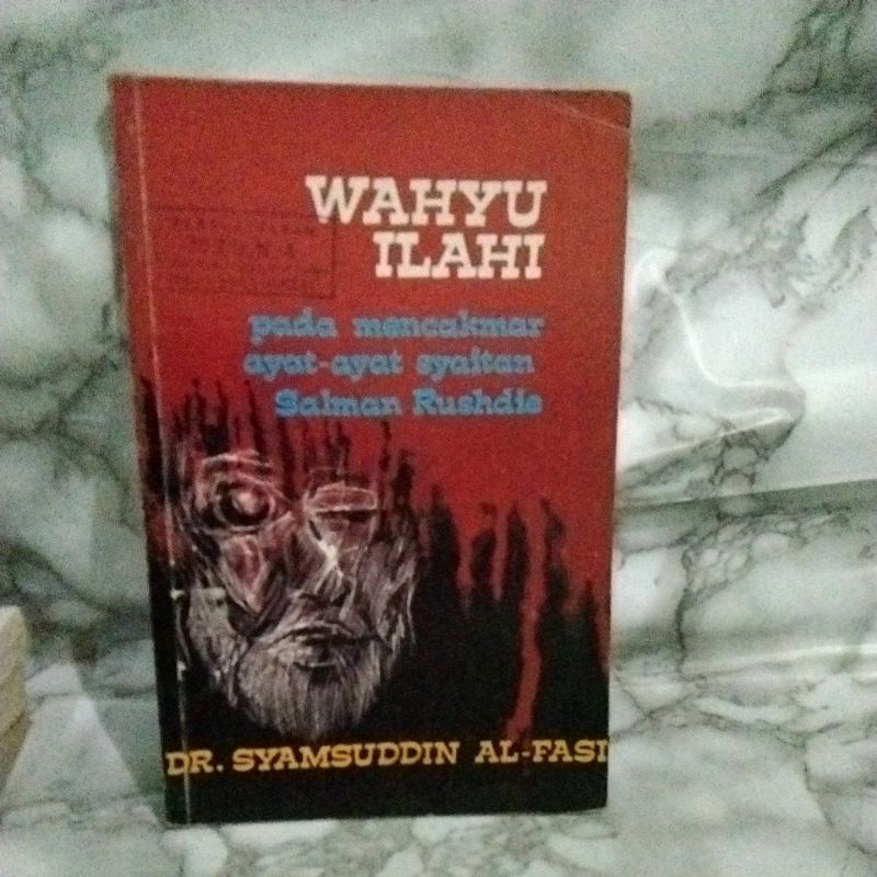 WAHYU ILAHI pada mencakmar ayat ayat syaitan Salman Rushdie (DR.SYAMSUDDIN AL-FASI)