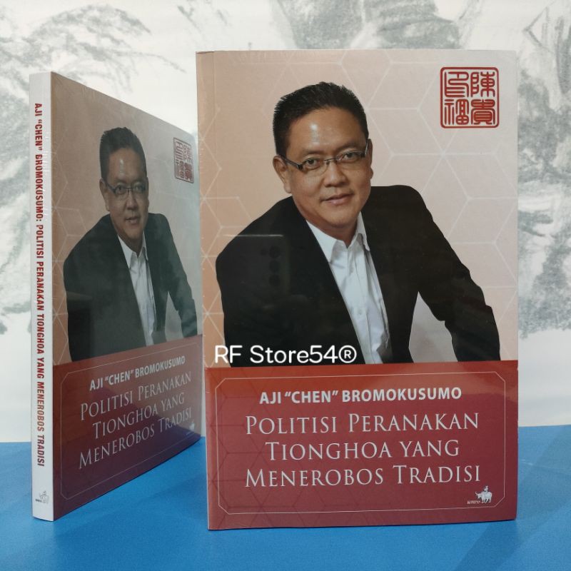 Buku Aji Chen Bromokusumo Politisi Peranakan Tionghoa Yang Menerobos Tradisi