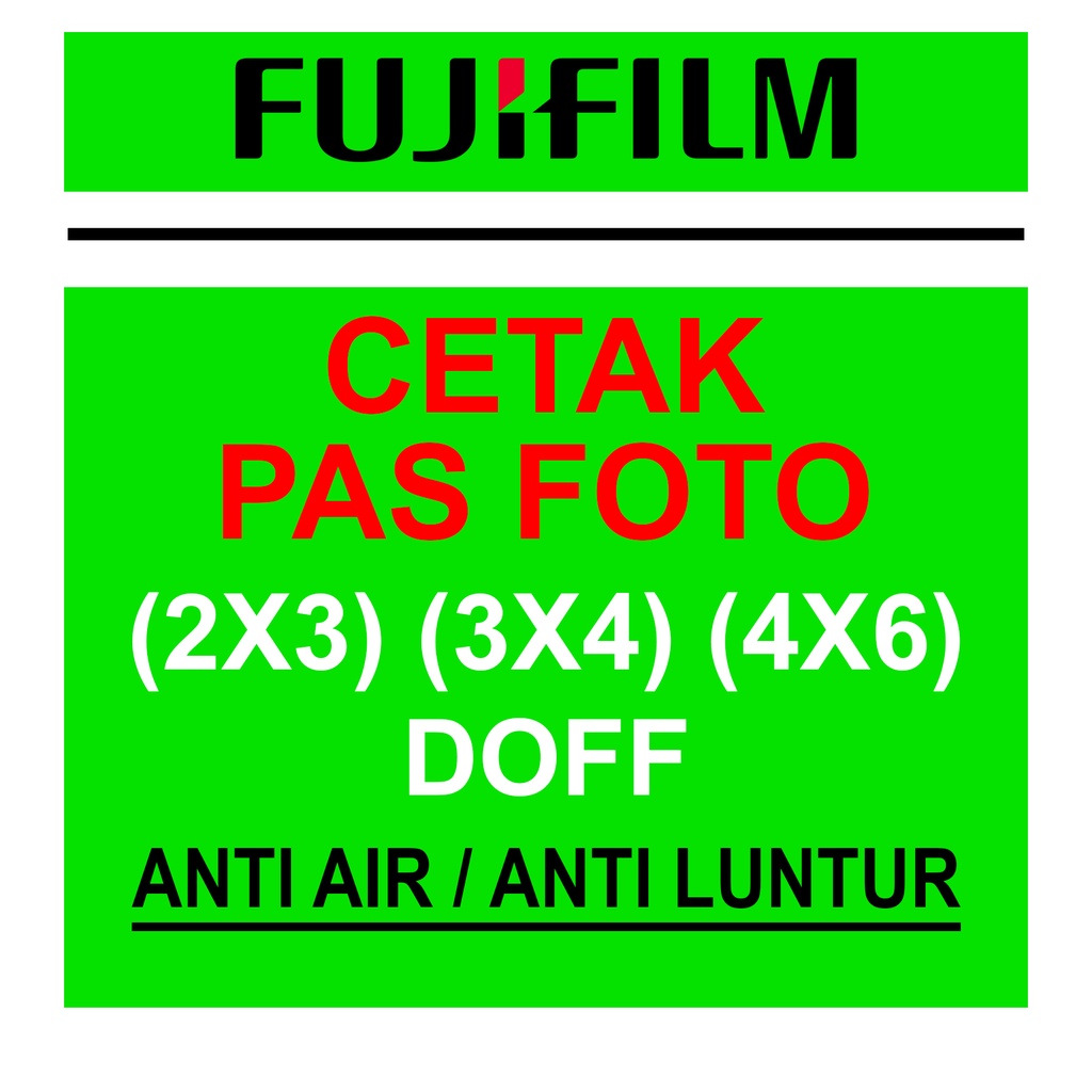 Cetak Pas Foto Doff  I  ANTI AIR ANTI LUNTUR Fujifilm
