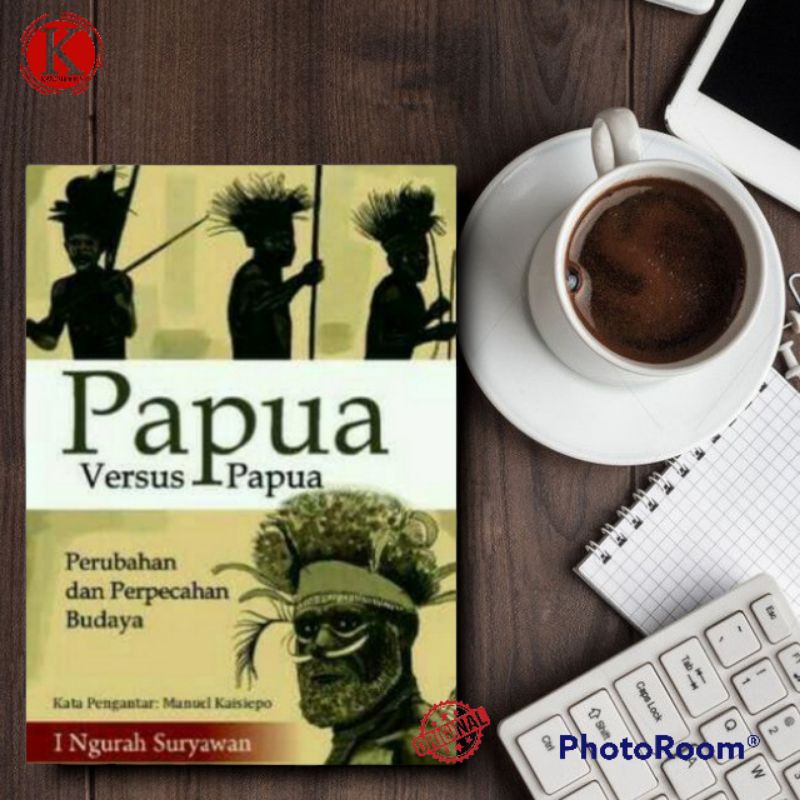 PAPUA VERSUS PAPUA - I Ngurah Suryawan