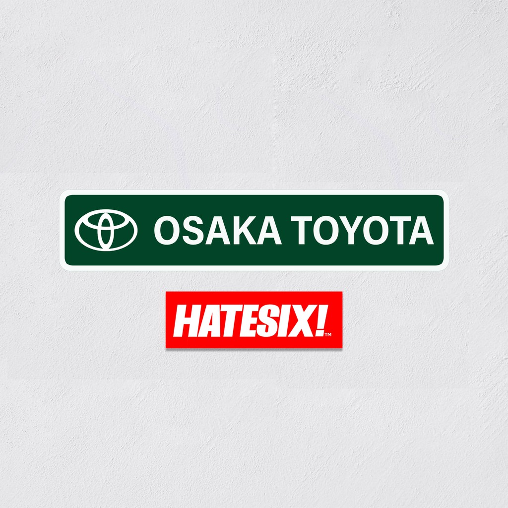 Stiker Decal Osaka Toyota Hatesix