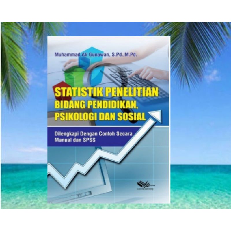 

STATISTIK PENELITIAN BIDANG PENDIDIKAN PSIKOLOGI DAN SOSIAL