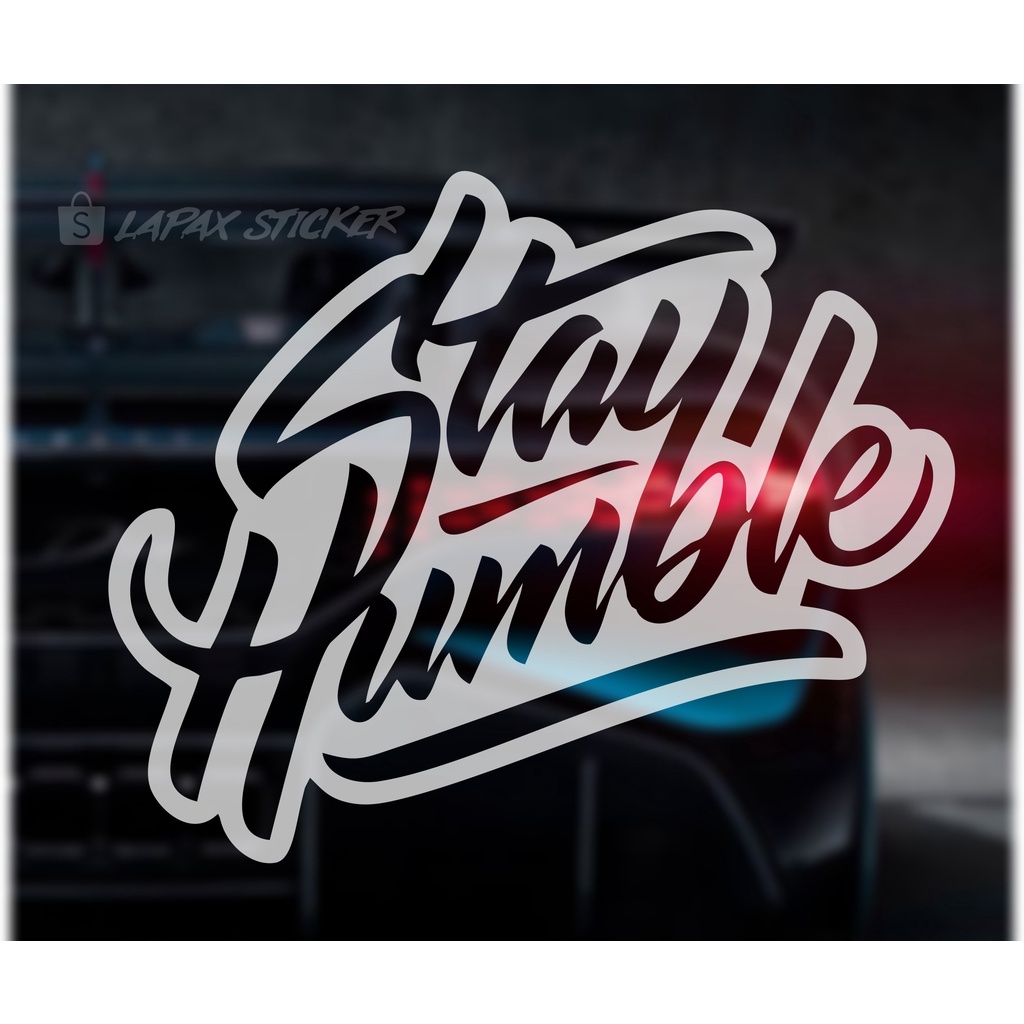 stiker cutting stay humble1 stiker murah viral keren