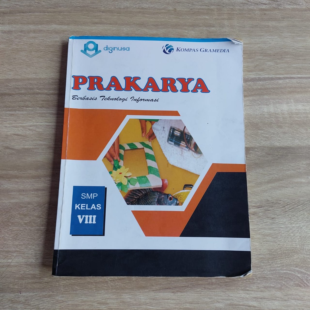 

BUKU PRAKARYA BERBASIS TEKNOLOGI INFORMASI SMP KELAS 8 DIGINUSA KOMPAS GRAMEDIA