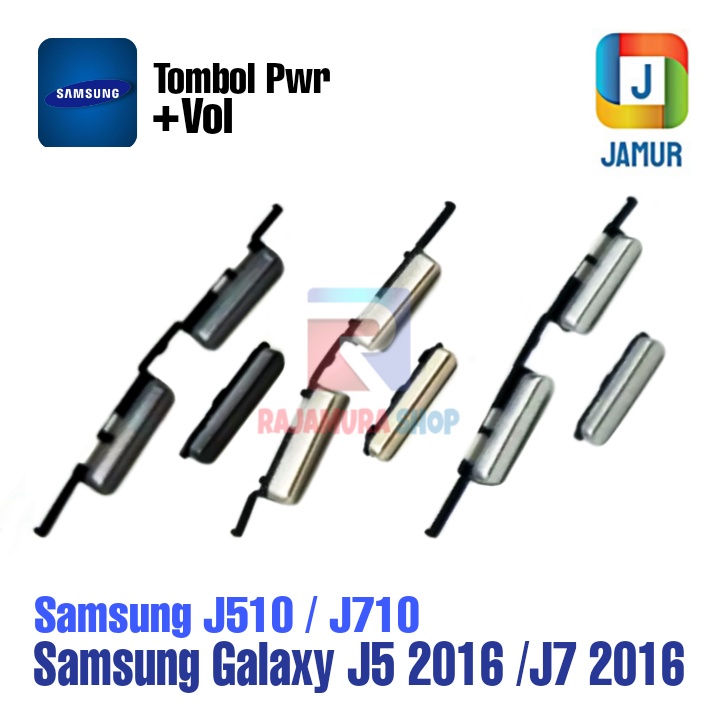 TOMBOL SAMSUNG GALAXY J5 2016 GALAXY J7 2016 TOMBOL ON OFF VOL SAMSUNG GALAXY J5 2016 GALAXY J7 2016