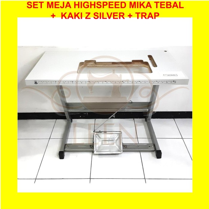 SET Meja High Speed MIKA TEBAL + Kaki Z SILVER + Trap Mesin Jahit Highspeed LEEN
