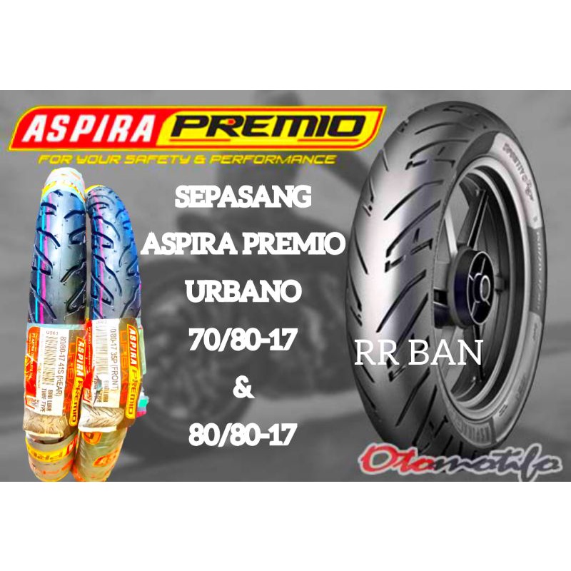 paket hemat sepasang ban aspira premio urbano dan sportivo 70/80-17 dan 80/80-17tubeless dan non tub