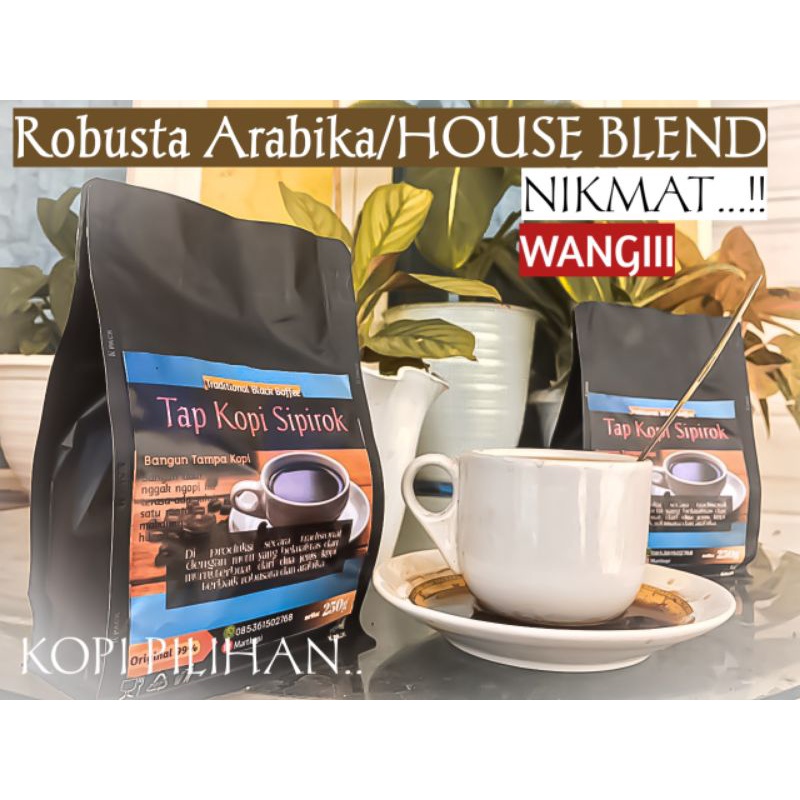 

BUBUK KOPI HOUSE BLEND/ROBUSTA ARABIKA