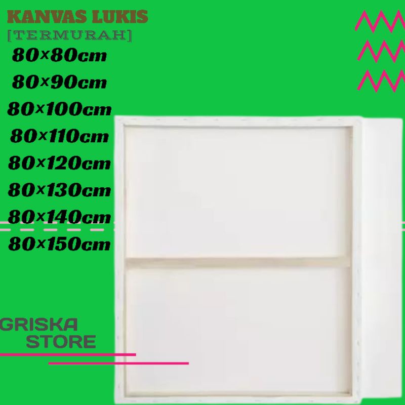 

KANVAS LUKIS / MEDIA LUKIS 80×80/80×90/80×100CM