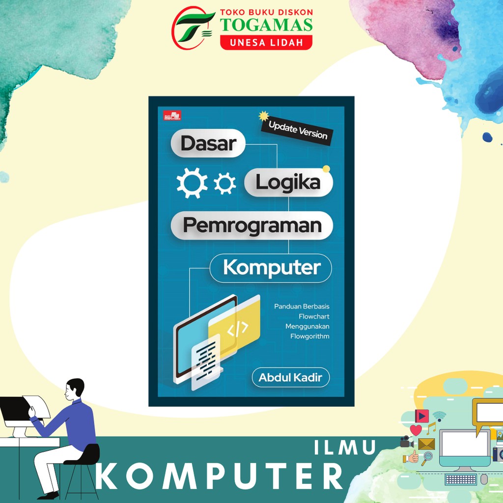 DASAR LOGIKA PEMROGRAMAN KOMPUTER (UPDATE VERSION) KARYA ABDUL KADIR